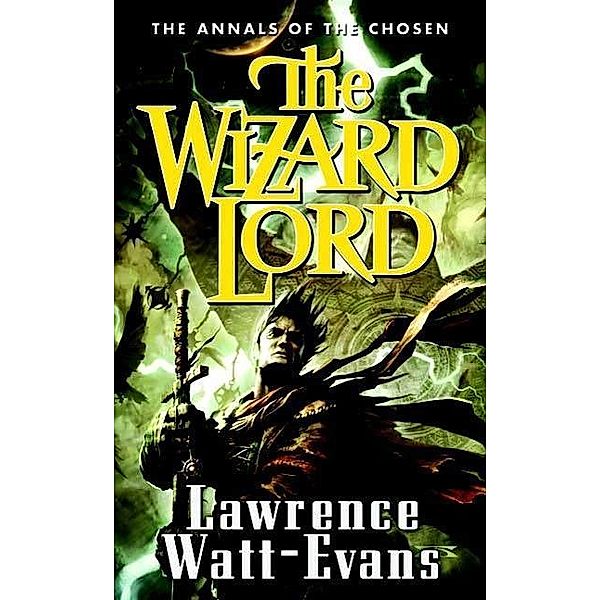 The Wizard Lord / The Annals of the Chosen Bd.1, Lawrence Watt-Evans