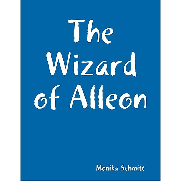 The Wizard of Alleon, Monika Schmitt