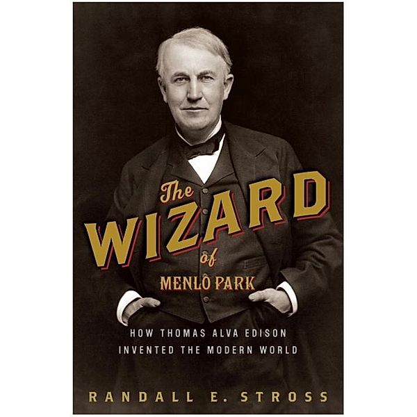 The Wizard of Menlo Park, Randall E. Stross