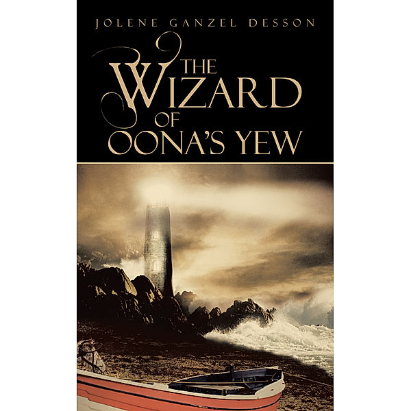 The Wizard of Oona's Yew, Jolene Ganzel Desson