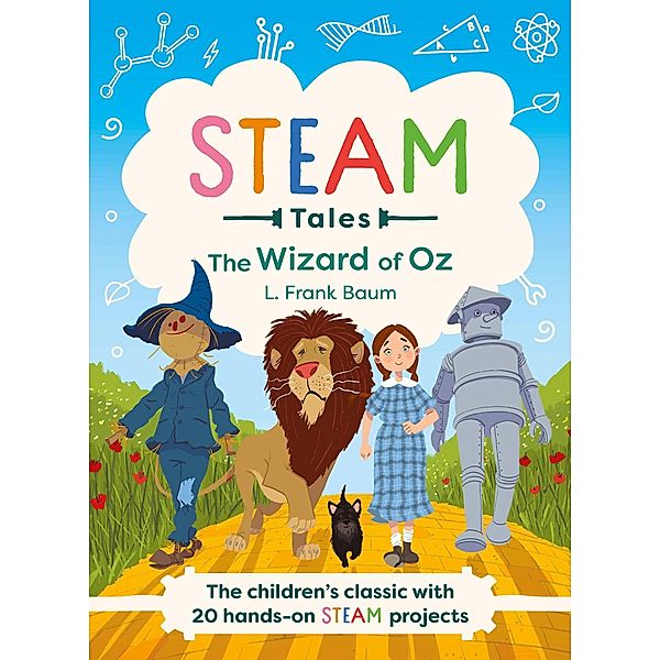 The Wizard of Oz / STEAM Tales Bd.4, Katie Dicker, L. Frank Baum