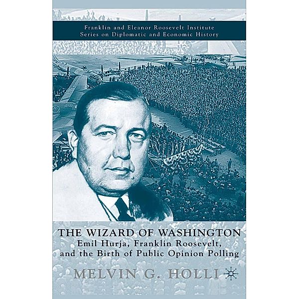 The Wizard of Washington / The World of the Roosevelts, M. Holli