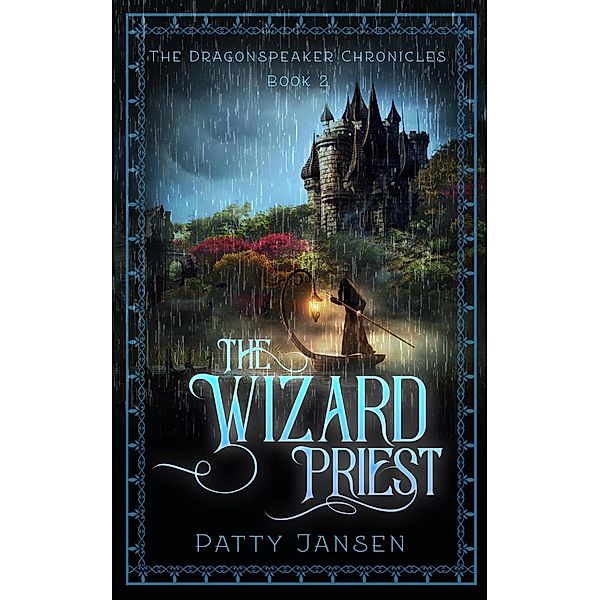 The Wizard Priest (Dragonspeaker Chronicles, #2), Patty Jansen