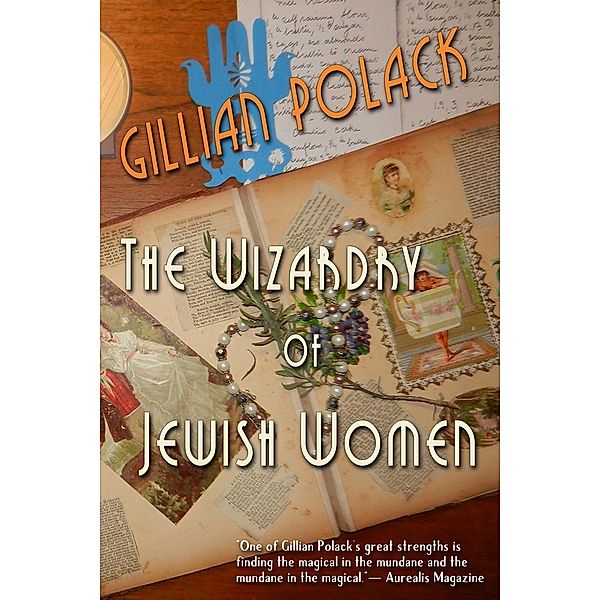 The Wizardry of Jewish Women, Gillian Polack