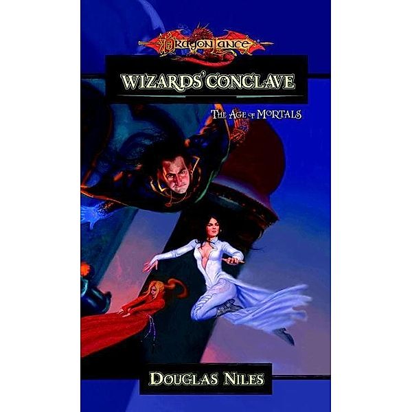 The Wizards Conclave / The Age of Mortals, Douglas Niles