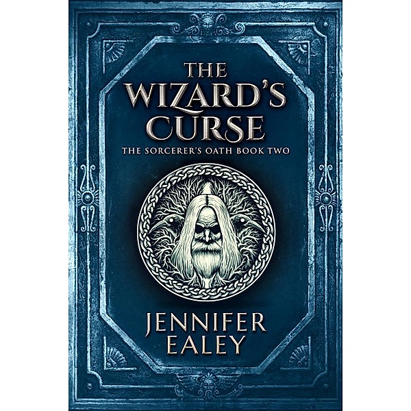 The Wizard's Curse / The Sorcerer's Oath Bd.2, Jennifer Ealey
