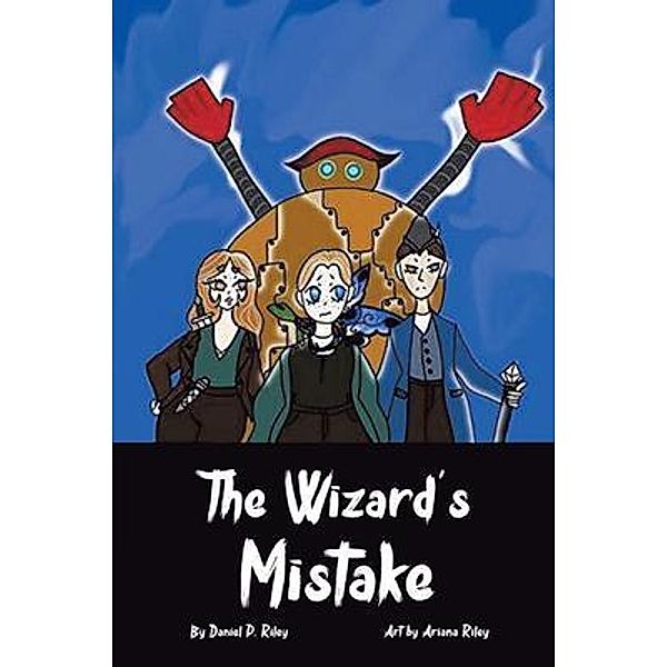 The Wizard's Mistake / Pen Culture Solutions, Daniel Riley