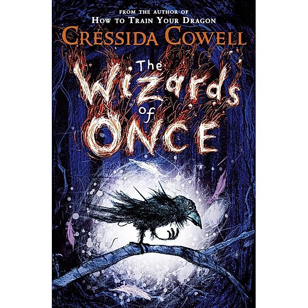 The Wizards of Once / Little, Brown Books for Young Readers, Cressida Cowell