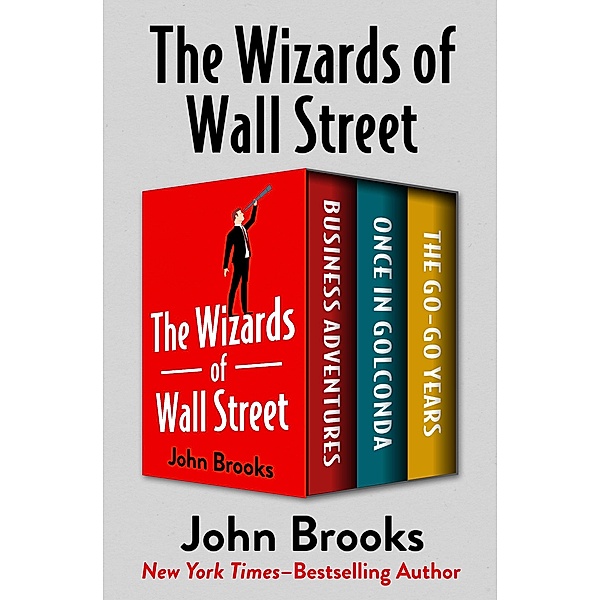 The Wizards of Wall Street, John Brooks