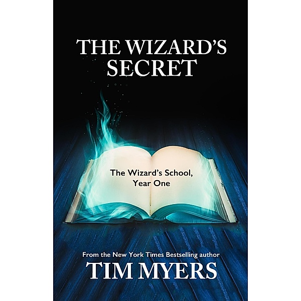 The Wizard's Secret (Wizard School, #1) / Wizard School, Tim Myers