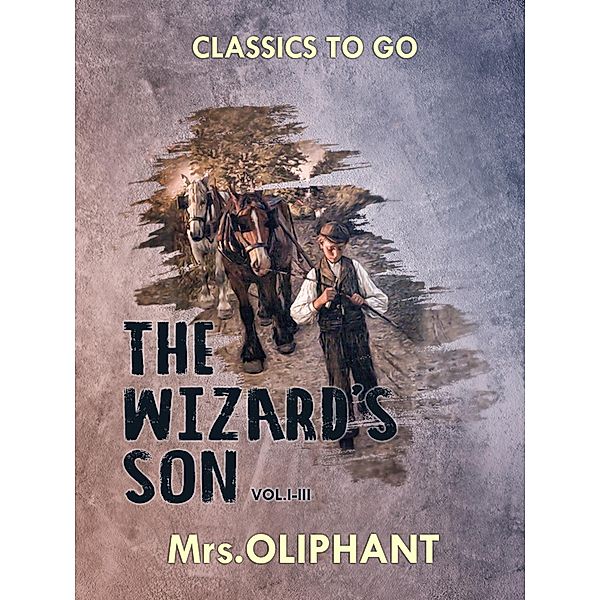The Wizard's Son  Vol.I-III, Margaret Oliphant