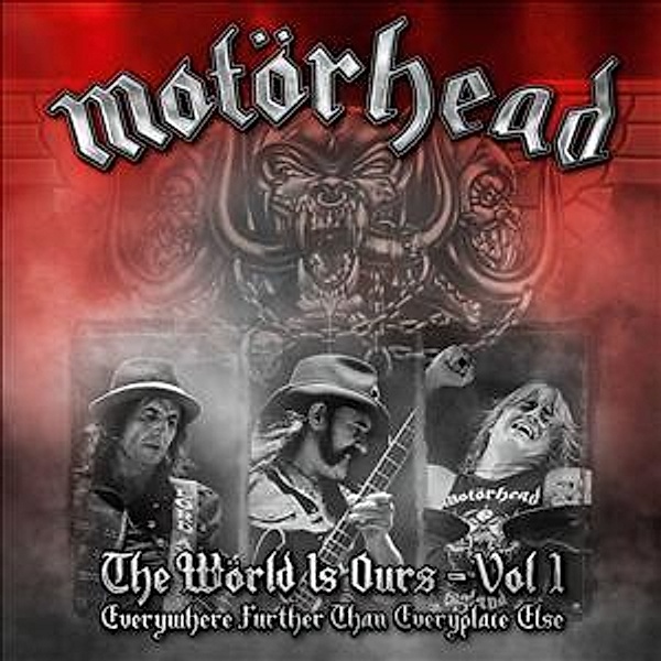 The Wörld Is Ours-Vol.1 Everywhere Further Than Ev, Motörhead