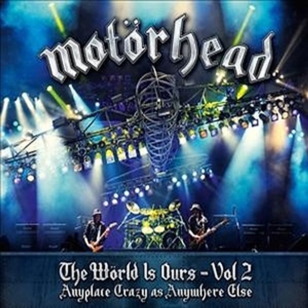 The Wörld Is Ours-Vol.2 Anyplace Crazy As Anywhere, Motörhead