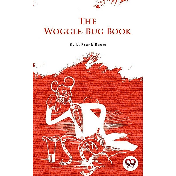The Woggle-Bug Book, L. Frank Baum