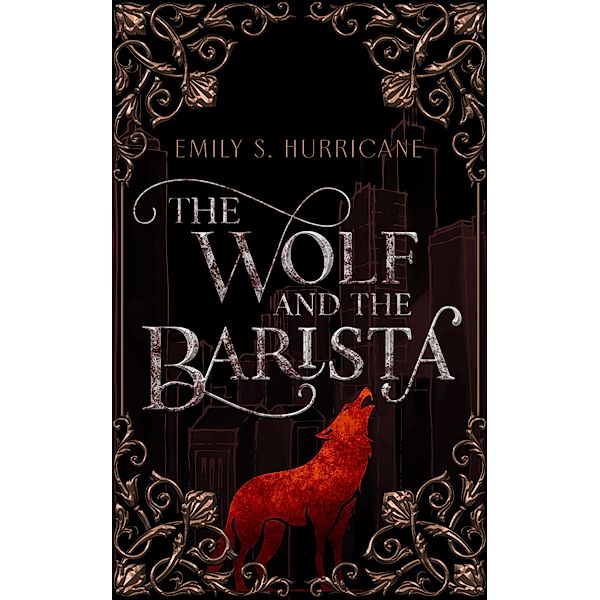 The Wolf and the Barista, Emily S Hurricane