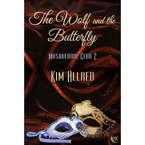 The Wolf and the Butterfly (Masquerade Club, #2) / Masquerade Club, Kim Allred