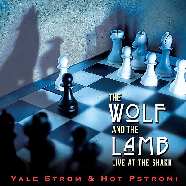 The Wolf And The Lamb-Live At The Shakh, Yale Strom, Hot Pstromi