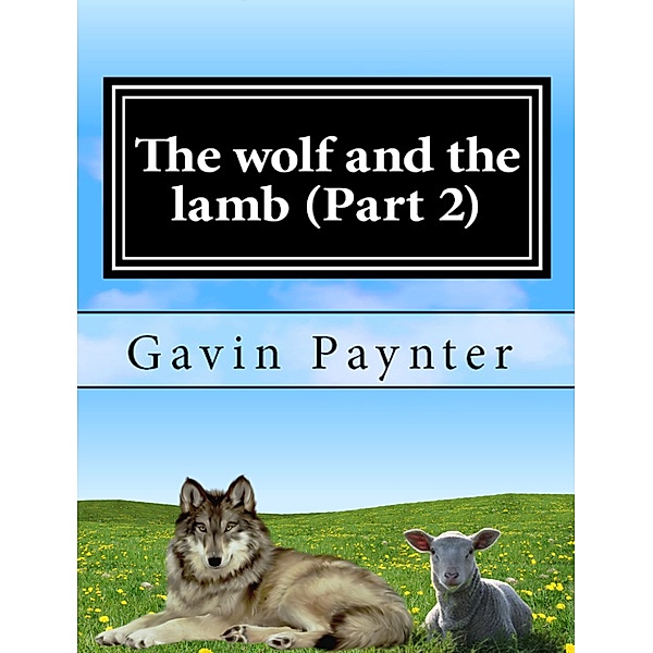 The Wolf And The Lamb (Part 2), Gavin Paynter