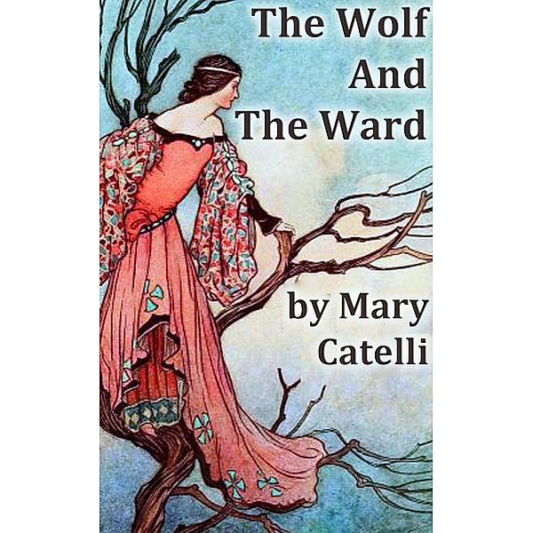 The Wolf and the Ward, Mary Catelli