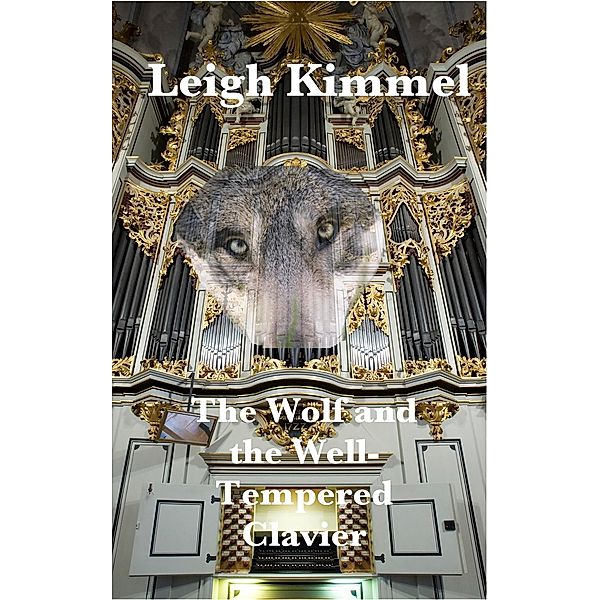 The Wolf and the Well-Tempered Clavier, Leigh Kimmel
