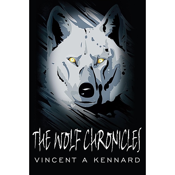 The Wolf Chronicles, Vincent A Kennard