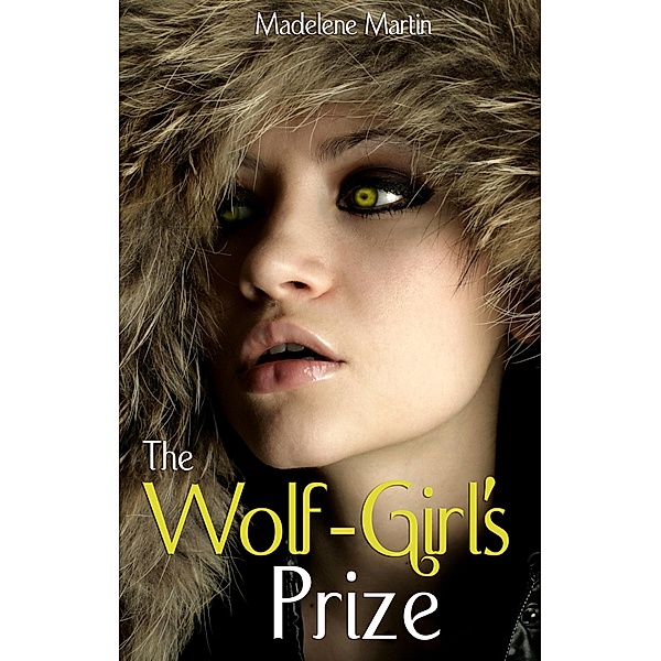 The Wolf-Girl's Prize, Madelene Martin