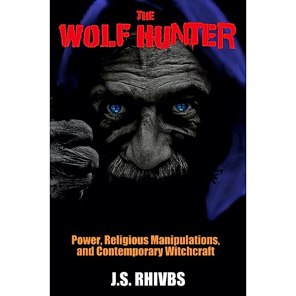 THE WOLF HUNTER, Joe Rhivbs