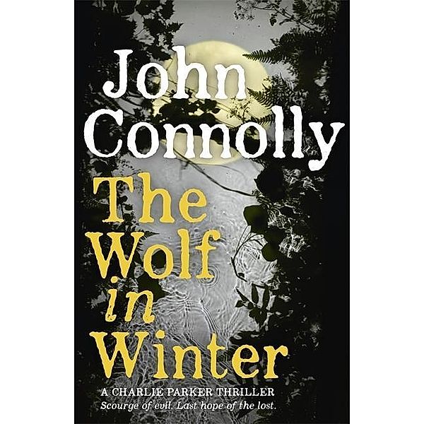 The Wolf in Winter, John Connolly