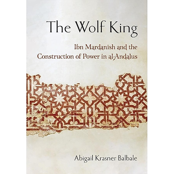 The Wolf King / Medieval Societies, Religions, and Cultures, Abigail Krasner Balbale