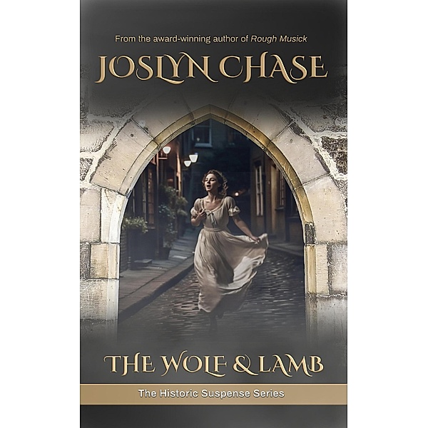 The Wolf & Lamb (The Historic Suspense Series, #1) / The Historic Suspense Series, Joslyn Chase