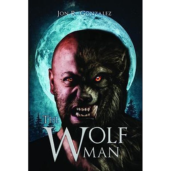 The Wolf Man / PageTurner Press and Media, Jon Gonzalez