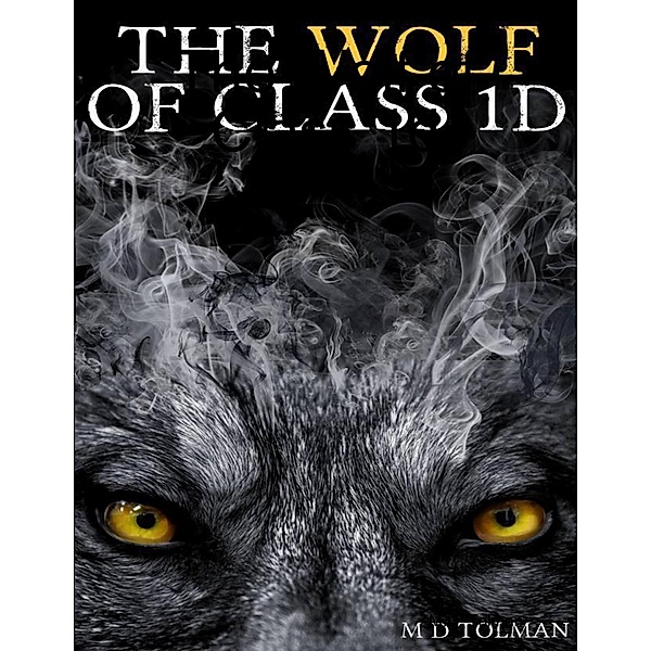 The Wolf of Class 1D, M. D. Tolman