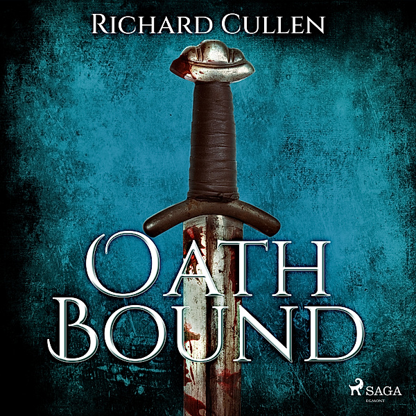 The Wolf of Kings - 1 - Oath Bound, Richard Cullen