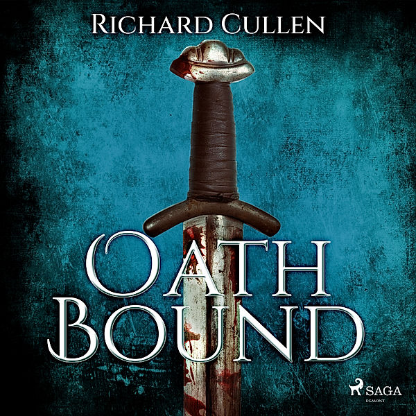 The Wolf of Kings - 1 - Oath Bound, Richard Cullen