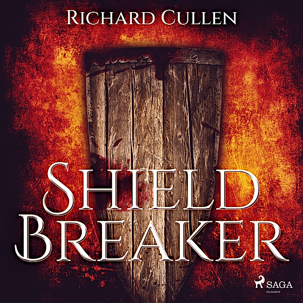 The Wolf of Kings - 2 - Shield Breaker, Richard Cullen