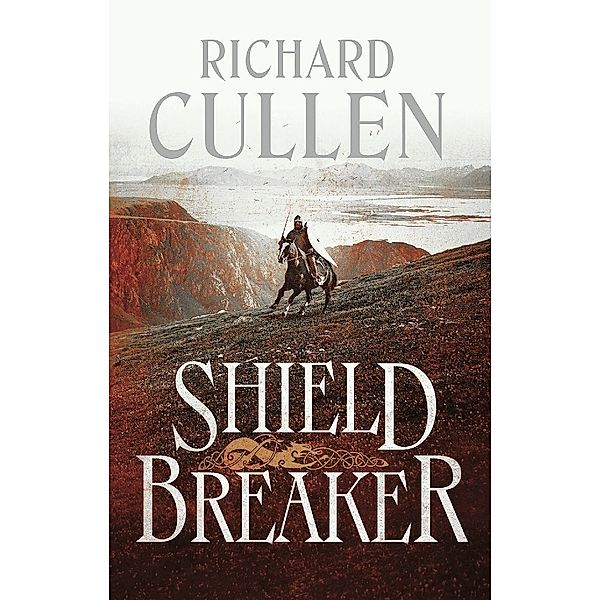 The Wolf of Kings / Shield Breaker, Richard Cullen
