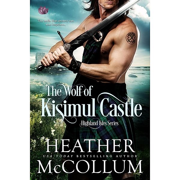 The Wolf of Kisimul Castle / Highland Isles Bd.3, Heather McCollum