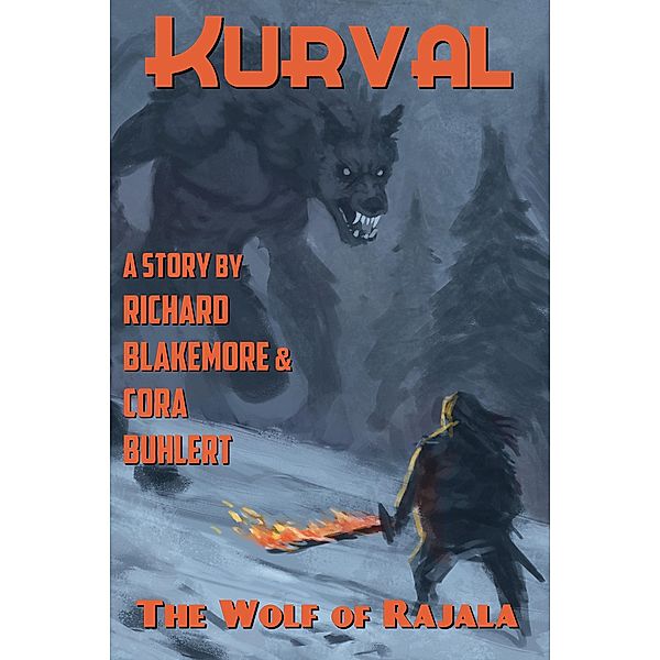 The Wolf of Rajala (Kurval, #2) / Kurval, Richard Blakemore, Cora Buhlert