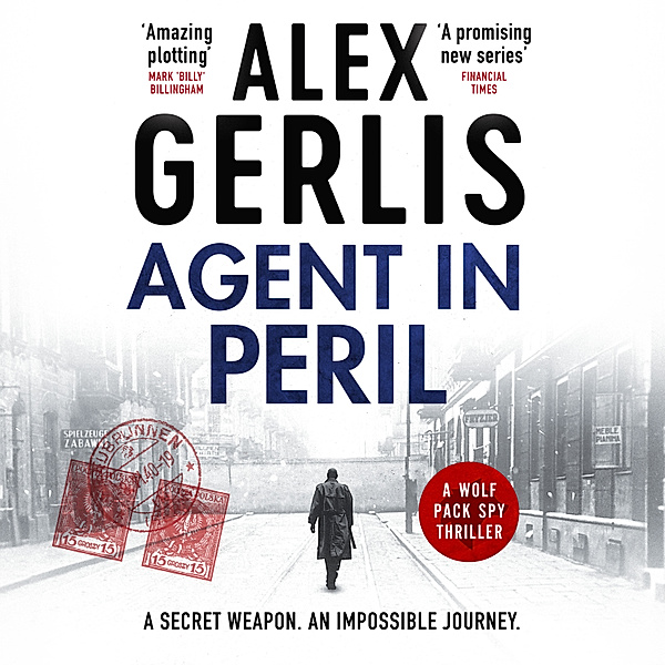 The Wolf Pack Spies - 2 - Agent in Peril, Alex Gerlis