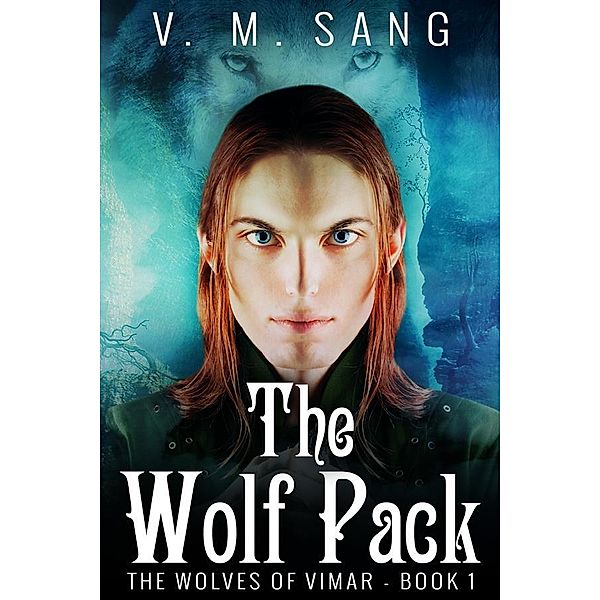 The Wolf Pack / The Wolves Of Vimar Bd.1, V. M. Sang