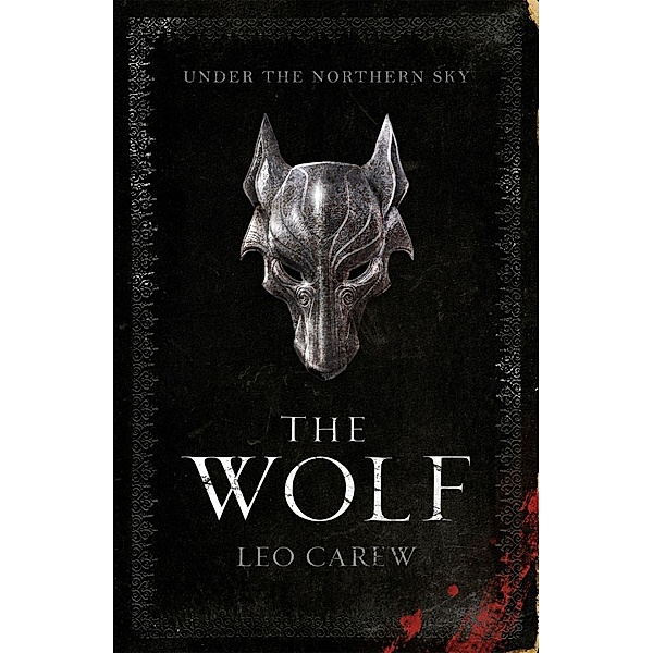 The Wolf (The UNDER THE NORTHERN SKY Series, Book 1) / Under the Northern Sky, Leo Carew