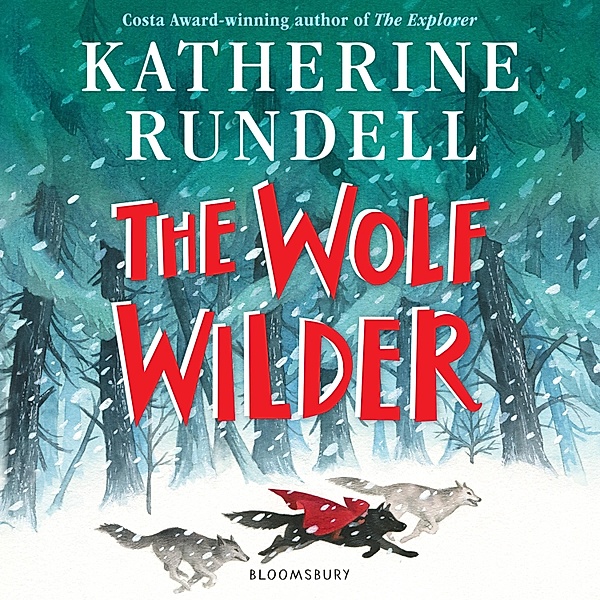 The Wolf Wilder, Katherine Rundell