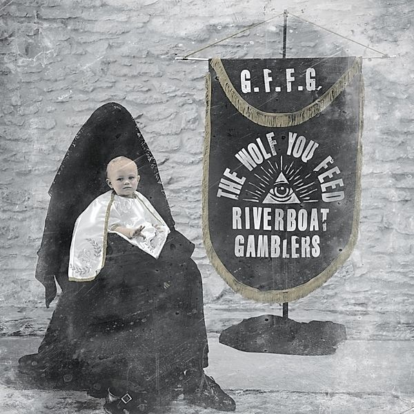 The Wolf You Feed (Vinyl), Riverboat Gamblers