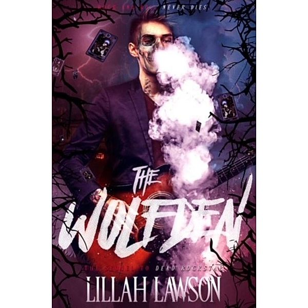 The Wolfden (The Dead Rockstar Trilogy) / The Dead Rockstar Trilogy, Lillah Lawson