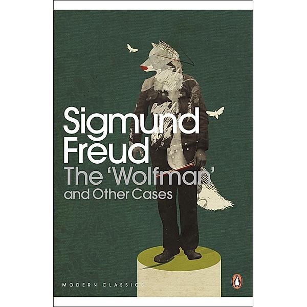 The 'Wolfman' and Other Cases / Penguin Modern Classics, Sigmund Freud