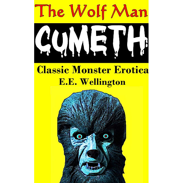 The Wolfman Cumeth, E.E. Wellington