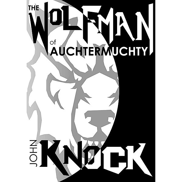 The Wolfman of Auchtermuchty, John Knock