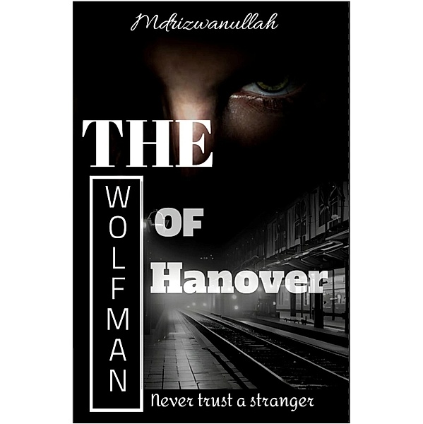 The WolfMan of Hanover, Rizwan Ullah