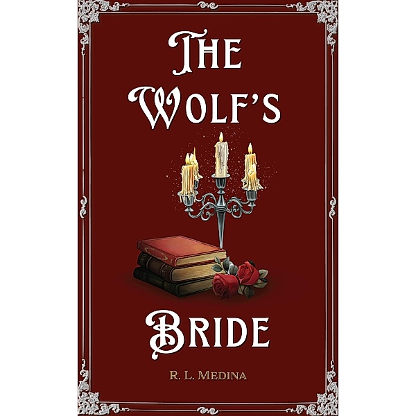 The Wolf's Bride (Silveri Sisters, #4) / Silveri Sisters, R. L. Medina