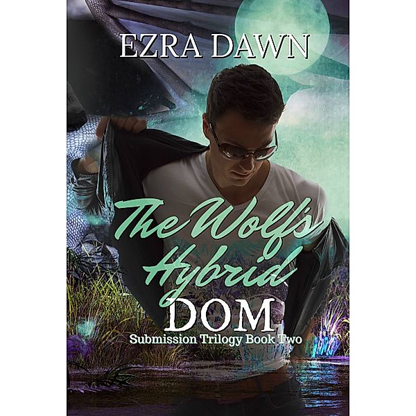 The Wolf's Hybrid Dom, Ezra Dawn